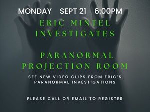 Eric Mintel Investigates: Paranormal Projection Room