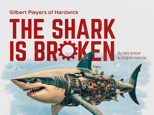The Gilbert Players present: The Shark is Broken