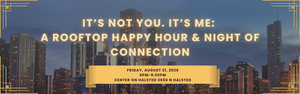 It’s Not You. It’s Me: A Rooftop Happy Hour & Night of Connection