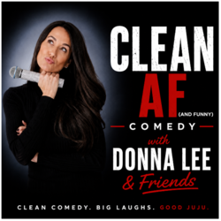 CLEAN AF (AND FUNNY) COMEDY WITH DONNA LEE & FRIENDS