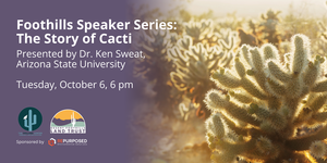 Foothills Speaker Series: Story of Cacti