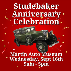 Studebaker Anniversary Celebration at the Martin Auto Museum