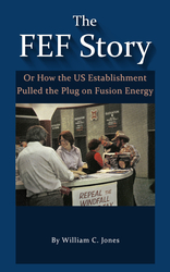 "The FEF Story, or How the US Establishment Pulled the Plug on Fusion Energy