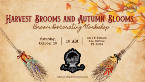 Harvest Brooms and Autumn Blooms: Broom-Decorating Workshop at Kerby's Nursery on October 10, 2026