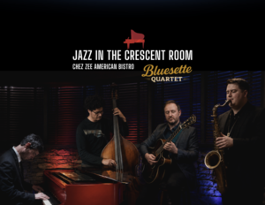 Jazz in The Crescent Room with Bluesette Quartet & Special Guest Alex Roddy