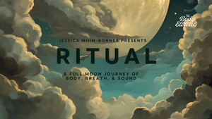 RITUAL: A Full Moon Journey of Body, Breath, & Sound