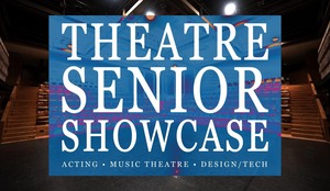 Theatre Senior Showcase
