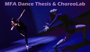 MFA Dance Thesis & ChoreoLab