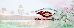 ChristmasFest; a Moravian Advent And Christmas Festival
