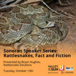 Sonoran Speaker Series: Rattlesnakes, Fact and Fiction