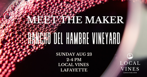From Vault to Glass: Unreleased & Award-Winning Vintages Meet the Maker: Rancho del Hambre