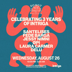 INTRIGA AT DO NOT SIT ft. SANTELISES : 3 YEAR ANNIVERSARY