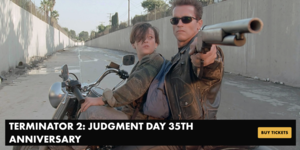 TERMINATOR 2: JUDGMENT DAY 35TH ANNIVERSARY