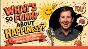 What’s So Funny About Happiness?