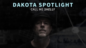 Dakota Spotlight: Call Me Shelly | Documentary Film Screening