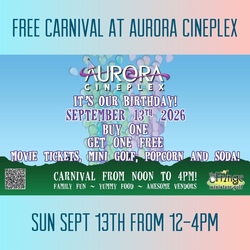 Aurora Cineplex's 16th Annual Birthday Bash--FREE Carnival and BOGO Movie and Mini Golf--Sun Sept 13