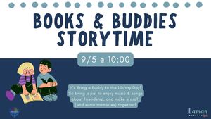 Books & Buddies Storytime: Bring A Buddy To The Library Day