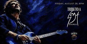 Tributo a Soda Stereo: Toma La Ruta