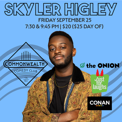SKYLER HIGLEY presented by Commonwealth Comedy Club