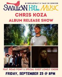 Chris Koza Album Release Feat. Road Pony & special guest Lonely Choir