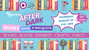 Nauticus After Dark - Books, Booze & Bouquets