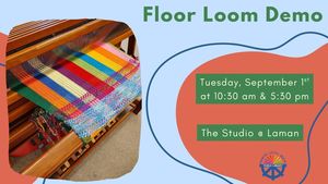 Floor Loom Demonstration