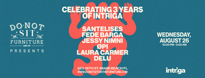 INTRIGA AT DO NOT SIT ft. SANTELISES : 3 YEAR ANNIVERSARY