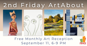 2nd Friday ArtAbout at the Pence Gallery
