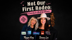 Not Our First Rodeo- Comedy Tour