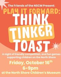 Play it Forward: Think, Tinker, Toast!
