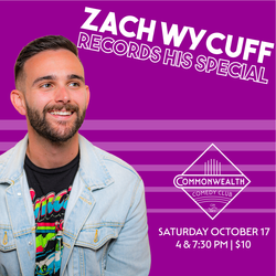ZACH WYCUFF Records His Special presented by Commonwealth Comedy Club