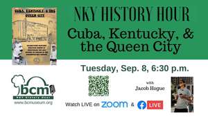 NKY History Hour: Cuba, Kentucky, & The Queen City