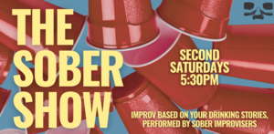 The Sober Show: Comedy Based on Your Drunken Stories