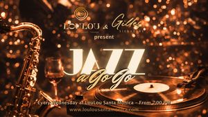 JAZZ A GO GO at LouLou Santa Monica