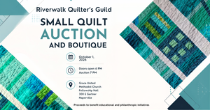 Riverwalk Quilters Guild Small Quilt Auction and Boutique