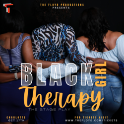 Tre Floyd's Black Girl Therapy- The Stage Play