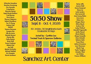 18th Annual 50|50 Show at Sanchez Art Center