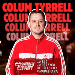 Comedy At The Comet | COLUM TYRRELL (Saturday Early)