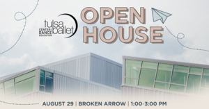 Tulsa Ballet's Center for Dance Education - Open House