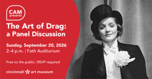 CAM Presents: The Art of Drag—a Panel Discussion