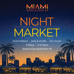 Miami Worldcenter "Night Market" - Fridays at 5:00pm