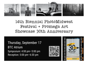 Promega Art Showcase: 14th Biennial PhotoMidwest Festival & Promega Art Showcase 30th Anniversary