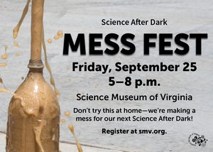 Science After Dark: Mess Fest