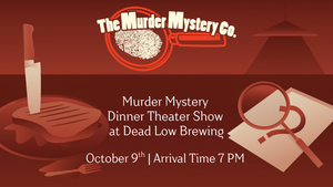Murder Mystery Dinner Theater Show at Dead Low Brewing | Oct 9th