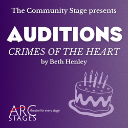 AUDITIONS for Crimes of the Heart at Arc Stages