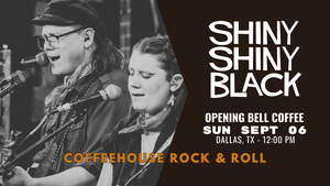 Shiny Shiny Black Live at Opening Bell Coffee