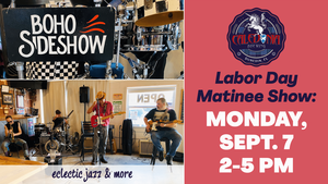 Boho Sideshow Labor Day Matinee at Caledonia Brewing on Monday, Sept. 7 at 2 p.m.