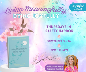 Living Meaningfully, Dying Joyfully