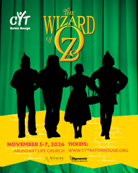 The Wizard of Oz - presented by CYT Baton Rouge