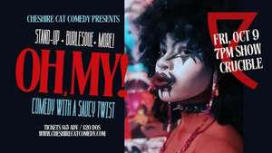 Oh, My! A Stand-Up & Burlesque Variety Show